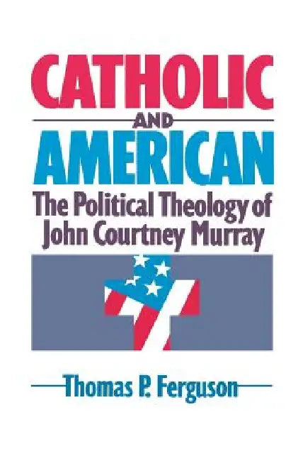 Buy Catholic and American (English, Thomas P. Ferguson) — BookShops.in