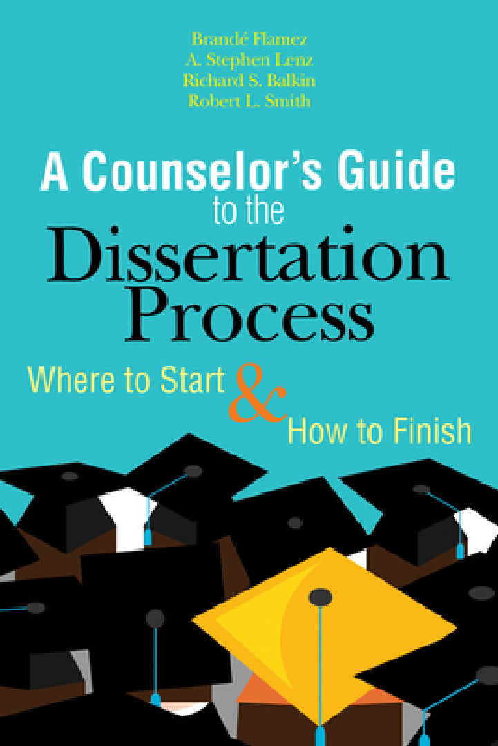 Buy A Counselor's Guide to the Dissertation Process (English, Brande Flamez | A. Stephen Lenz | Richard S. Balkin) — BookShops.in