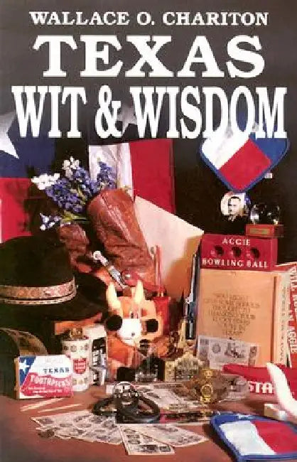 Buy Texas Wit & Wisdom (English, Wallace O. Chariton) — BookShops.in