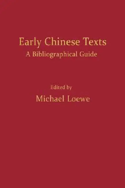 Buy Early Chinese Texts: A Bibliographical Guide by Michael Loewe | Univ of California Press | Paperback | Chinese & English | Early China Special Monograph Series — BookShops.in