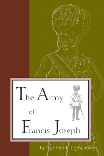 Buy Army of Francis Joseph (English, Gunther E. Rothenberg) — BookShops.in