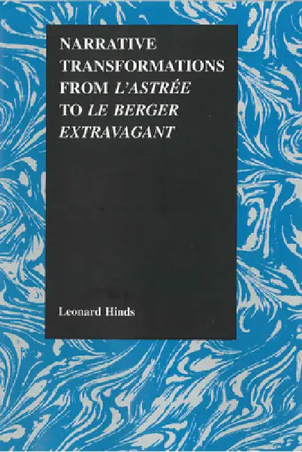 Buy Narrative Transformations from l'Astree to Le Berger Extravagant (English, Leonard Hinds) — BookShops.in