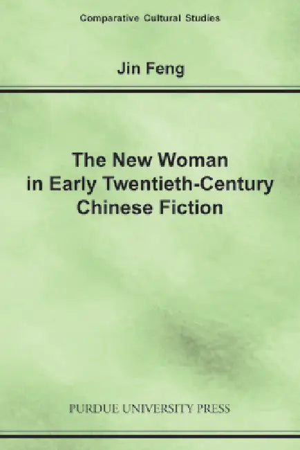 Buy New Woman in Early Twentieth-Century Chinese Fiction (English, Jin Feng) — BookShops.in