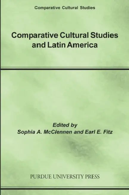 Buy Comparative Cultural Studies and Latin America (English, Earl E. Fitz | Sophia A. McClennen) — BookShops.in