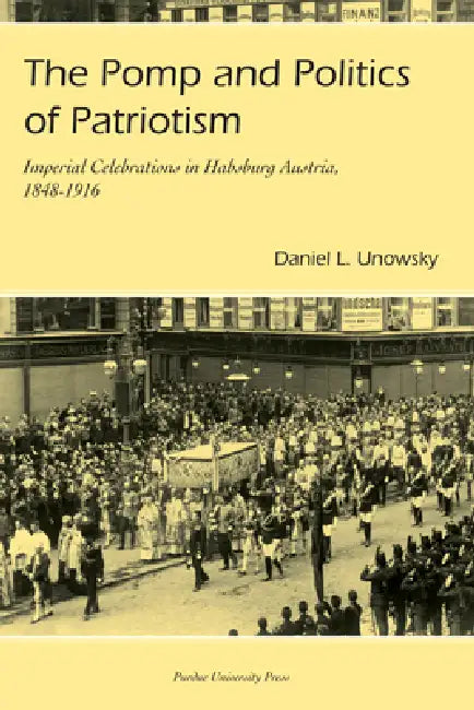Buy Pomp and Politics of Patriotism (English, Daniel Unowsky) — BookShops.in