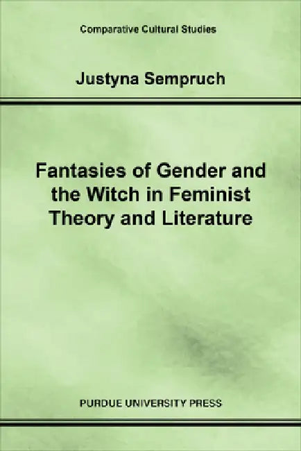 Buy Fantasies of Gender and the Witch in Feminist Theory and Literature (English, Justyna Sempruch) — BookShops.in