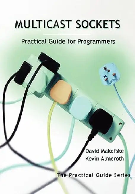 Buy Multicast Sockets (English, Kevin C. Almeroth | David Makofske | David B. Makofske) โ BookShops.in