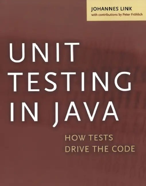 Unit Testing in Java by Johannes Link – Test-Driven Development Guide view 5