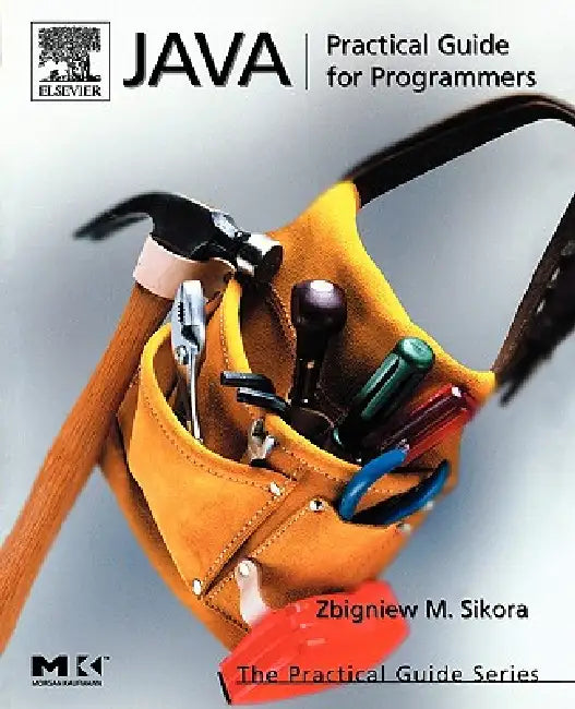 Buy Java: Practical Guide for Programmers (English, Michael Sikora | Zbigniew M. Sikora) โ BookShops.in