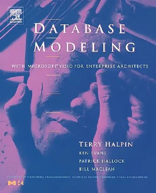 Database Modeling With Microsoft Visio for Enterprise Architects by Terry Halpin view 4