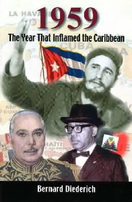 Buy 1959: The Year That Inflamed the Caribbean (English, Bernard Diederich) — BookShops.in