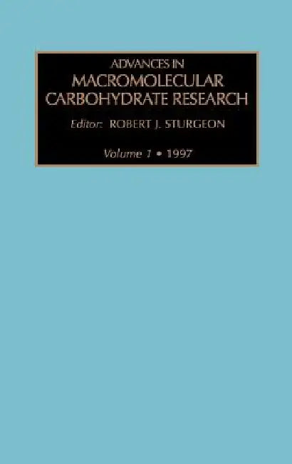 Buy Advances in Macromolecular Carbohydrate Research (English, R. J. Sturgeon) — BookShops.in