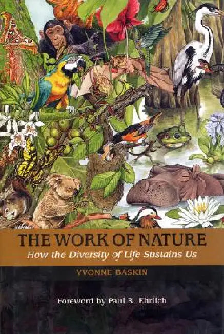 Buy The Work of Nature (English, Yvonne Baskin | Harold a. Mooney | Jane Lubchenco) — BookShops.in