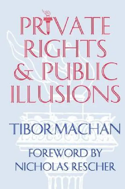 Buy Private Rights and Public Illusions (English, Tibor R. Machan) — BookShops.in