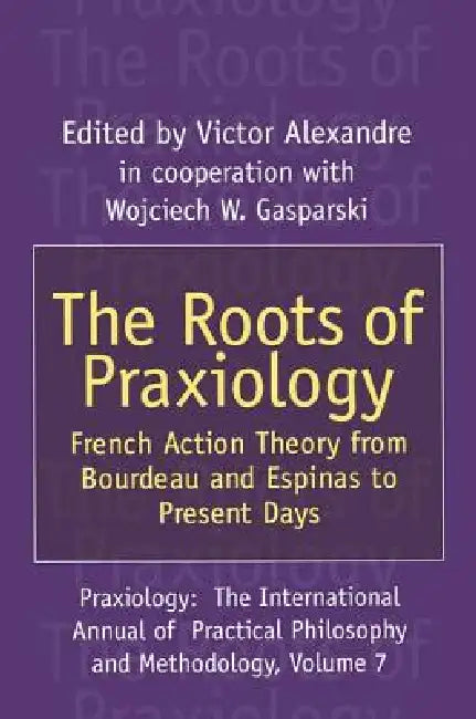 Buy The Roots of Praxiology (English, Victor Alexandre) — BookShops.in