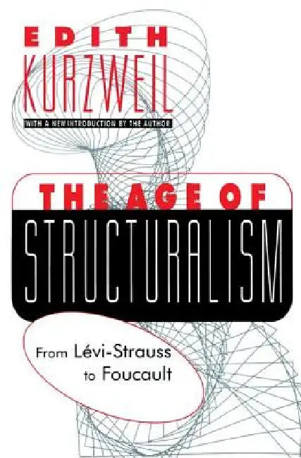 Buy The Age of Structuralism (English, Edith Kurzweil) — BookShops.in