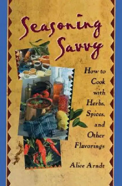 Buy Seasoning Savvy (English, Alice Arndt) — BookShops.in
