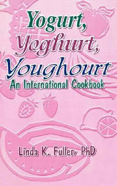 Buy Yogurt, Yoghurt, Youghourt (English, Linda K. Fuller) โ BookShops.in