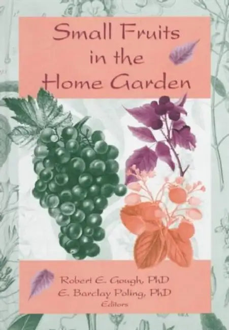 Buy Small Fruits in the Home Garden (English, Robert E Gough) — BookShops.in