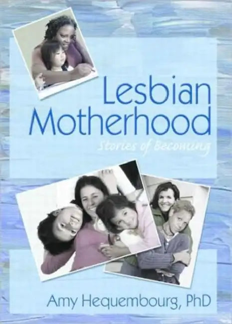 Buy Lesbian Motherhood (English, Amy Hequembourg) — BookShops.in
