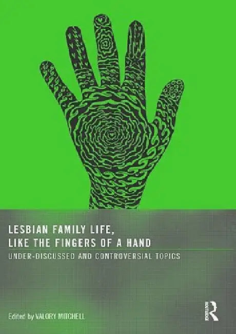 Buy Lesbian Family Life, Like the Fingers of a Hand (English, Valory Mitchell) — BookShops.in
