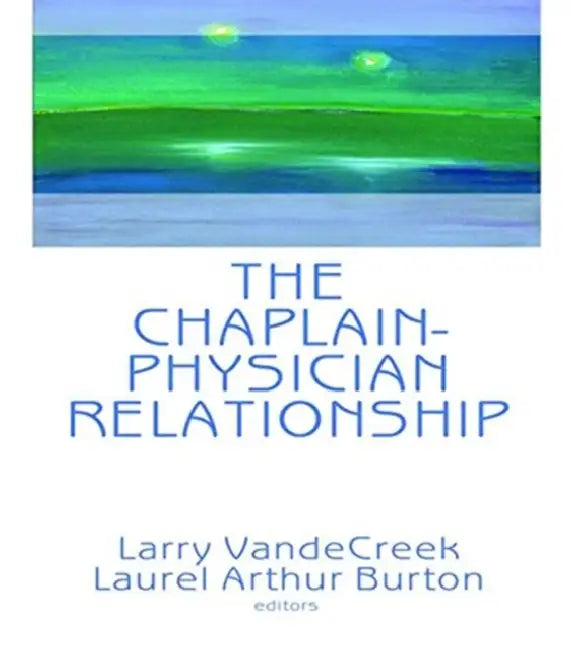 Buy The Chaplain-Physician Relationship (English, Van De Creek Larry) — BookShops.in