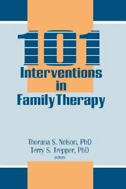 Buy 101 Interventions in Family Therapy (English, Thorana S. Nelson | Terry S. Trepper) — BookShops.in