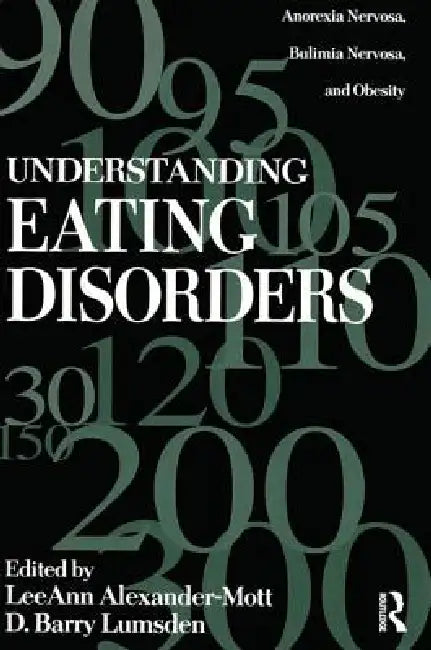 Buy Understanding Eating Disorders (English, Alexander Mott LeeAnn | Barry D. Lumsden) — BookShops.in