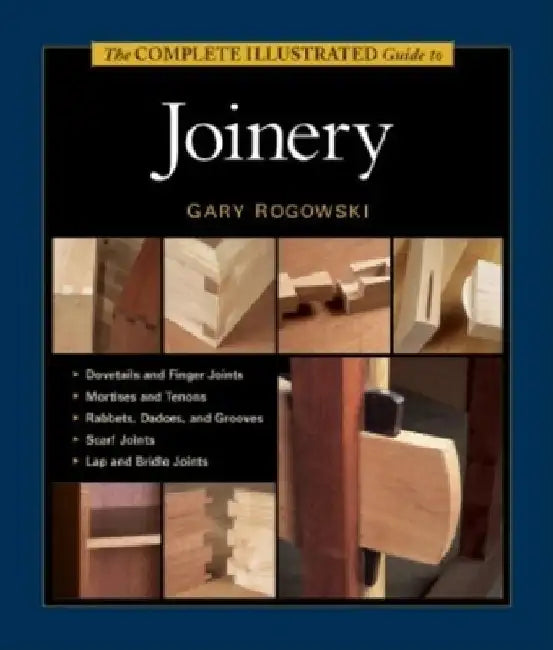 Buy The Complete Illustrated Guide to Joinery (English, Gary Rogowski) — BookShops.in