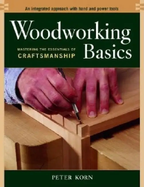 Buy Woodworking Basics (English, Peter Korn) β BookShops.in