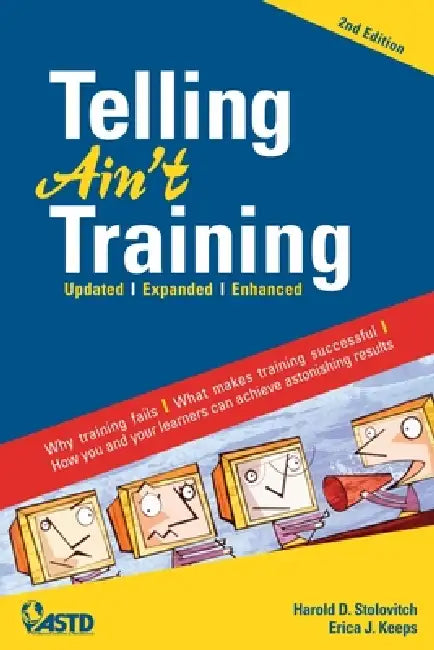 Buy Telling Ain't Training (English, Harold D. Stolovitch | Erica J. Keeps) — BookShops.in