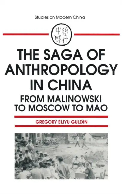 Buy The Saga of Anthropology in China (English, Gregory Guldin) — BookShops.in