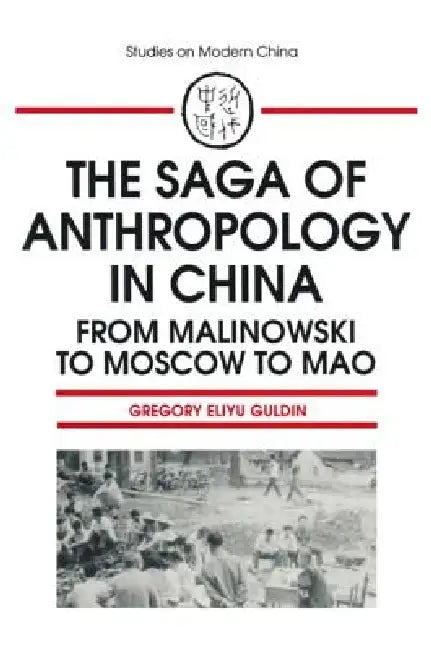 Buy The Saga of Anthropology in China (English, Gregory Guldin) — BookShops.in