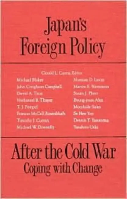 Buy Japan's Foreign Policy After the Cold War (English, G. L. Curtis) β BookShops.in