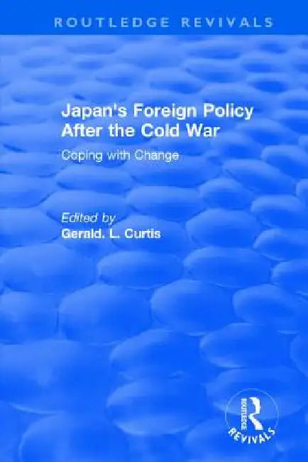 Buy Japan's Foreign Policy After the Cold War (English, G. L. Curtis) β BookShops.in