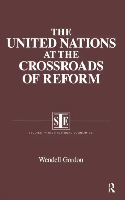 Buy The United Nations at the Crossroads of Reform (English, Wendell Gordon) — BookShops.in