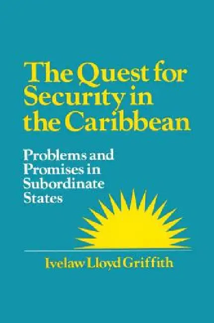 Buy The Quest for Security in the Caribbean (English, Ivelaw L. Griffith) โ BookShops.in