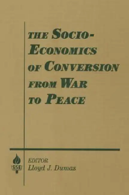 Buy The Socio-Economics of Conversion from War to Peace (English, Lloyd J. Dumas | Amitai Etzioni) — BookShops.in