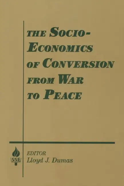 Buy The Socio-economics of Conversion from War to Peace (English, Lloyd J. Dumas | Amitai Etzioni) — BookShops.in