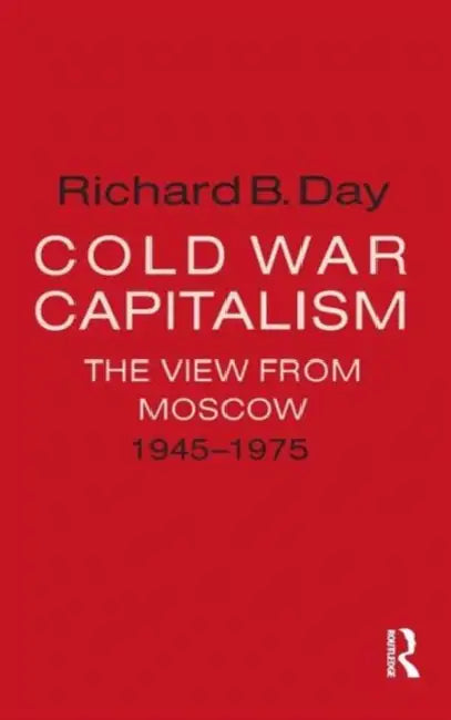 Buy Cold War Capitalism (English, Richard B. Day) β BookShops.in