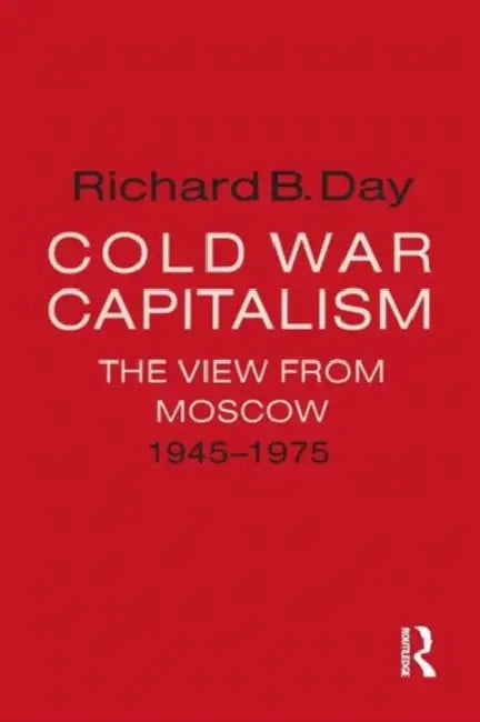 Buy Cold War Capitalism (English, Richard B. Day) β BookShops.in
