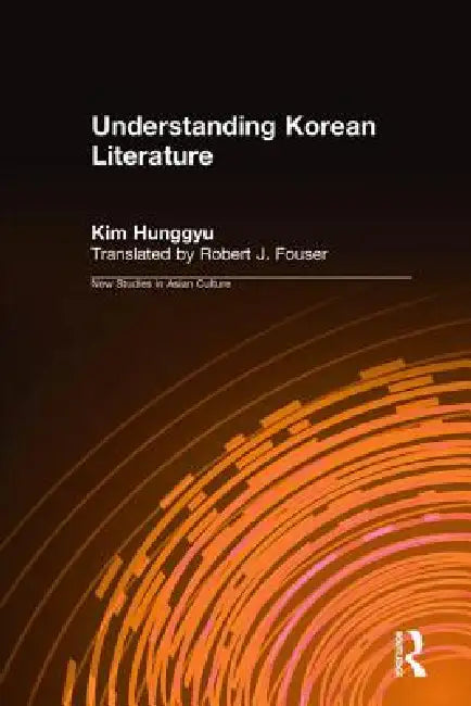 Buy Understanding Korean Literature | by Hung-Gyu Kim | Robert Fouser | Routledge | by Hung-Gyu Kim | Robert Fouser | Routledge | by Hung-Gyu Kim | Robert Fouser | Routledge | by Hung-Gyu Kim | Robert Fouser | Routledge | by Hung-Gyu Kim | Robert Fouser | Routledge | by Hung-Gyu Kim | Robert Fouser | Routledge | by Hung-Gyu Kim | Robert Fouser | Routledge | by Hung-Gyu Kim | Robert Fouser | Routledge | by Hung-Gyu Kim | Robert Fouser | Routledge | by Hung-Gyu Kim | Robert Fouser | Routledge | by Hun — BookShops.in