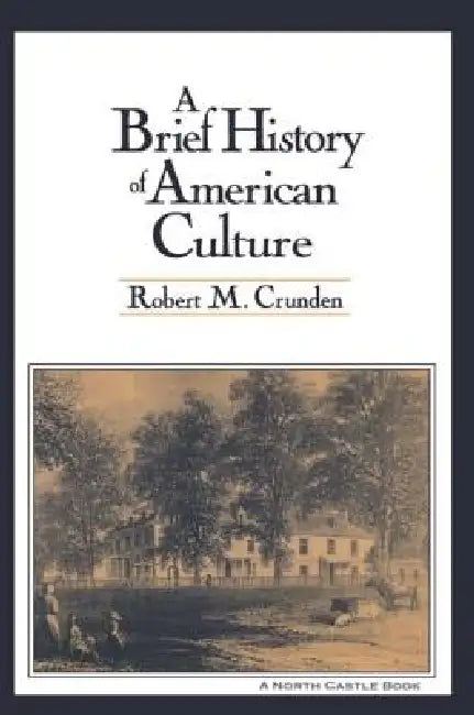 Buy A Brief History of American Culture (English, Robert M. Crunden) β BookShops.in