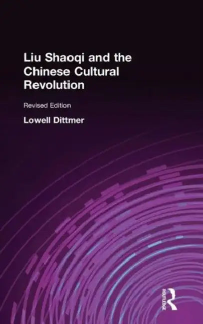 Buy Liu Shaoqi and the Chinese Cultural Revolution (English, Lowell Dittmer) β BookShops.in