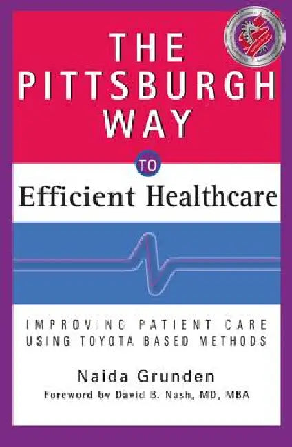 Buy The Pittsburgh Way to Efficient Healthcare (English, Naida Grunden) — BookShops.in