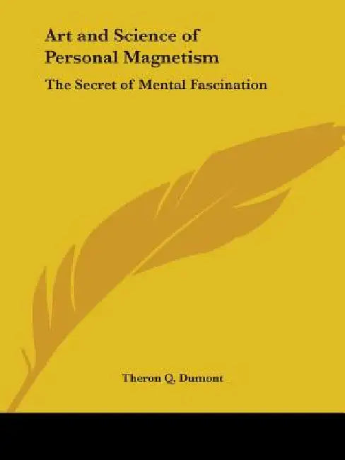 Buy Art and Science of Personal Magnetism (English, Theron Q. Dumont) — BookShops.in