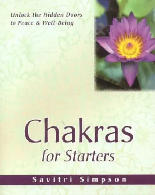 Buy Chakras for Starters by Savitri Simpson | Crystal Clarity Pubs | English | Paperback | 2002 โ BookShops.in