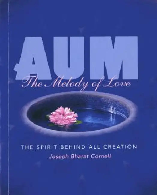 Buy Aum: The Melody of Love (English, Joseph Bharat Cornell) — BookShops.in