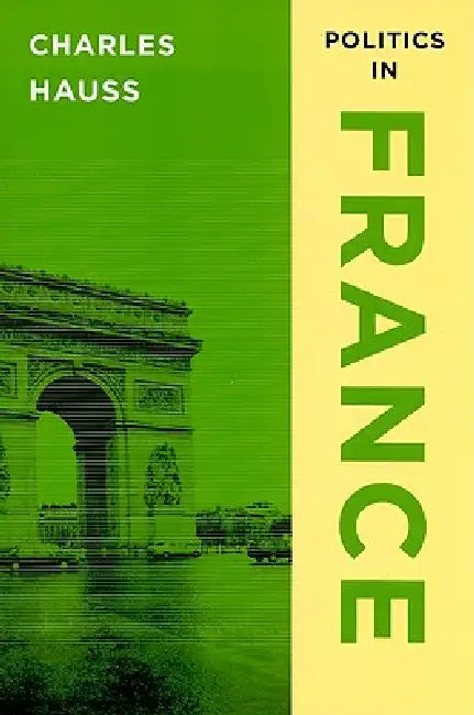Buy Politics in France (English, Charles Hauss) — BookShops.in