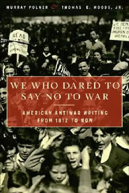 Buy We Who Dared to Say No to War (English, Murray Polner | Thomas E. Woods) — BookShops.in